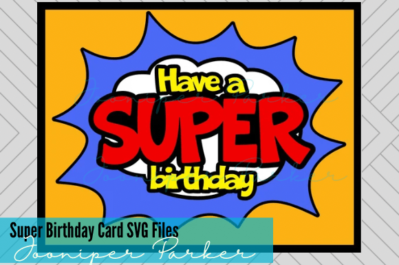 Download Have a Super Birthday Card SVG File - Premium Resources